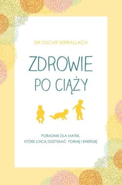 Zdrowie po ciąży - Oscar Serrallach