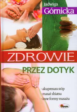 Zdrowie przez dotyk - Górnicka Jadwiga