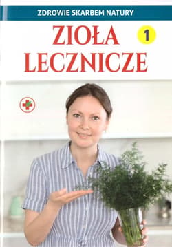 Zdrowie skarbem natury. Zioła lecznicze - Praca zbiorowa
