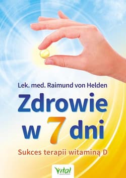 Zdrowie w 7 dni Sukces terapii witaminą D - Helden von Raimund