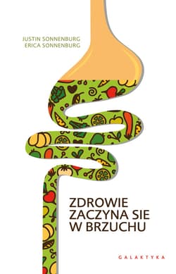 Zdrowie zaczyna się w brzuchu - Sonnenburg Erica, Sonnenburg Justin