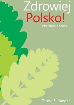 Zdrowiej Polsko! Wierszem o zdrowiu
