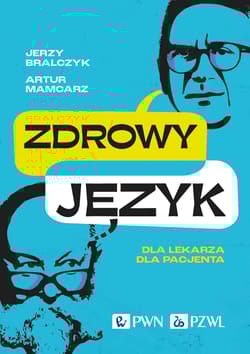 Zdrowy język. Dla lekarza, dla pacjenta - Jerzy Bralczyk, Artur Mamcarz