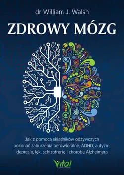 Zdrowy mózg - Walsh William J.