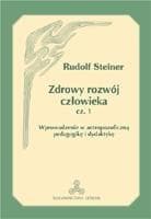 Zdrowy rozwój człowieka cz. 1 - Rudolf Steiner