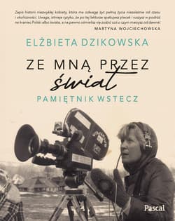 Ze mną przez świat. Pamiętnik wstecz - Dzikowska Elżbieta