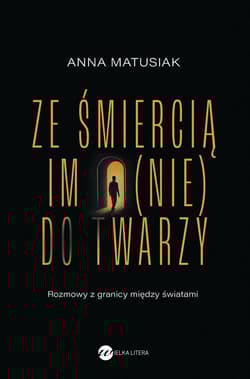 Ze śmiercią im (nie) do twarzy - Anna Matusiak-Rześniowiecka