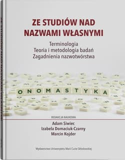 Ze studiów nad nazwami własnymi Terminologia Teoria i metodologia badań - Zagadnienia nazwotwórst - Praca zbiorowa