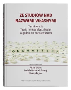 Ze studiów nad nazwami własnymi Terminologia Teoria i metodologia badań - Zagadnienia nazwotwórst