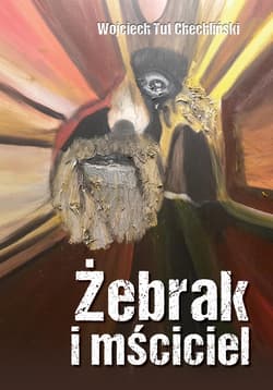 Żebrak i mściciel - Chechliński Wojciech Tut