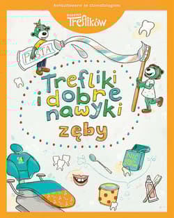 Zęby. Trefliki i dobre nawyki. Rodzina Treflików - Martyna Jelonek