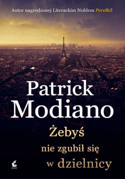 Żebyś nie zgubił się w dzielnicy - Patrick Modiano
