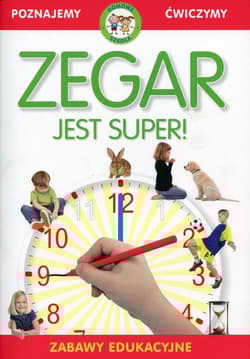 Zegar jest super. Zabawy edukacyjne