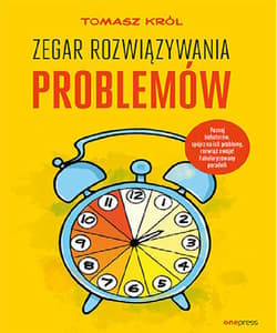 Zegar Rozwiązywania Problemów - Tomasz Król