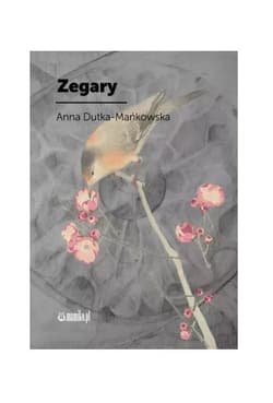 Zegary - Anna Dutka-Mańkowska
