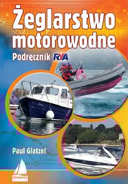 Żeglarstwo motorowodne Podręcznik RYA - Paul Glatzel