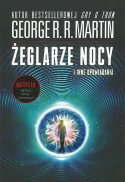 Żeglarze nocy i inne opowiadania - George R.R.  Martin