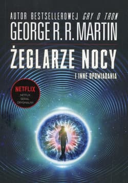 Żeglarze nocy i inne opowiadania - George R.R.  Martin