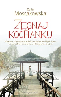 Żegnaj kochanku - ebook - Zofia Mossakowska