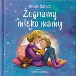 Żegnamy mleko mamy w.poprawione - Joanna Świercz, Kamila Stankiewicz
