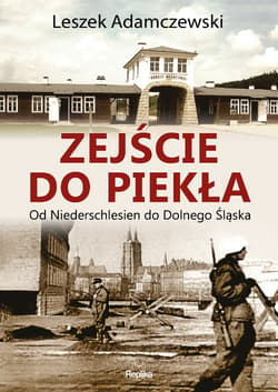 Zejście do piekła Od Niederschlesien do Dolnego Śląska