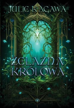 Żelazna Królowa. Żelazny dwór - Julie Kagawa