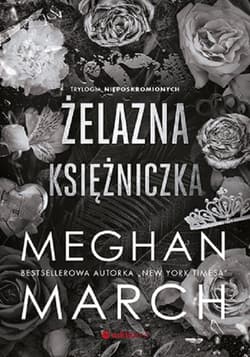 Żelazna księżniczka Trylogia Nieposkromionych #2 - Meghan March