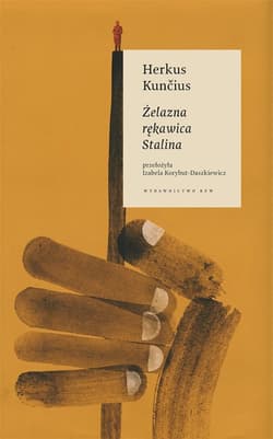 Żelazna rękawica Stalina - Herkus Kuncius