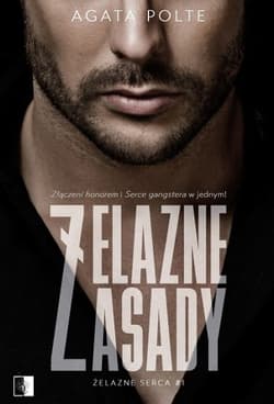 Żelazne zasady. Seria Żelazne serca. Tom 1