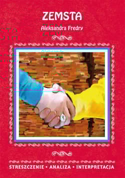 Zemsta Aleksandra Fredry Streszczenie, analiza, interpretacja - Marszał Agnieszka