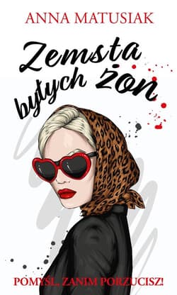 Zemsta byłych żon - Anna Matusiak