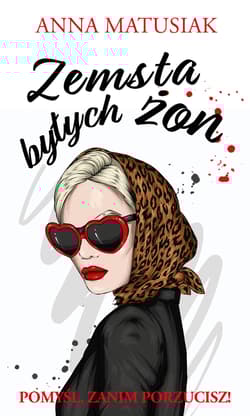 Zemsta byłych żon - Anna Matusiak