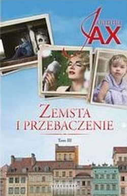 Zemsta i przebaczenie Tom 3 Bezkres nadziei Dolina spokoju - Joanna  Jax