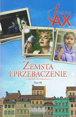 Zemsta i przebaczenie Tom 3 Bezkres nadziei. Dolina spokoju - Joanna  Jax