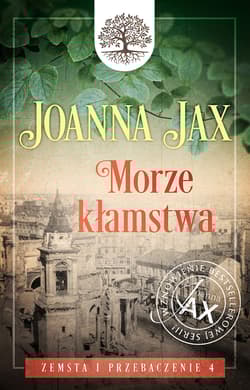 Zemsta i przebaczenie Tom 4 Morze kłamstwa - Joanna  Jax