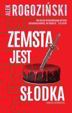 Zemsta jest słodka - Aleksander Rogoziński, Alek Rogoziński