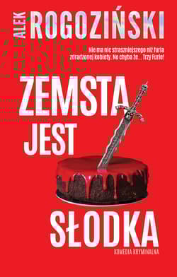 Zemsta jest słodka - Aleksander Rogoziński, Alek Rogoziński