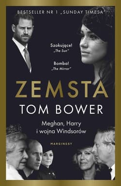 Zemsta. Meghan, Harry i wojna Windsorów - Tom Bower