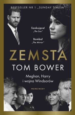 Zemsta. Meghan, Harry i wojna Windsorów - Tom Bower