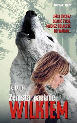 Zemsta pachnie wilkiem - J.G. Latte