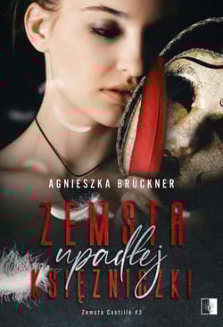 Zemsta upadłej księżniczki Zemsta Castillo #3 - Agnieszka Bruckner