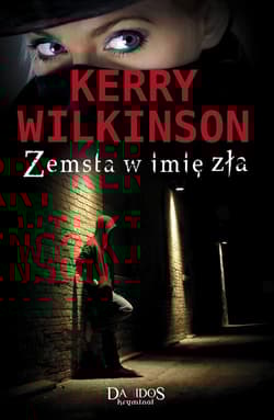 Zemsta w imię zła - Kerry Wilkinson