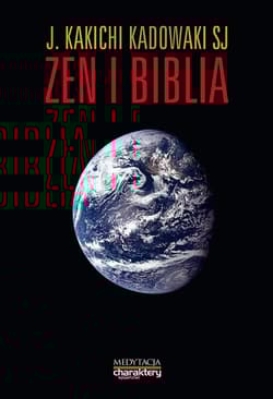 Zen i Biblia - Kadowaki J. Kakichi