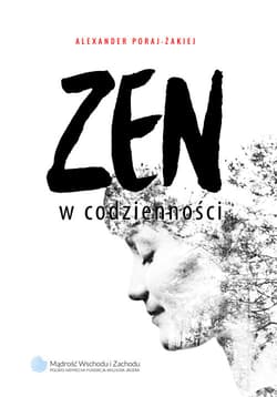Zen w codzienności - Alexander Poraj-Żakiej