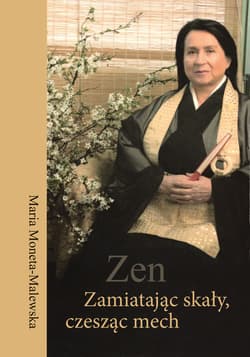 Zen. Zamiatając skały, czesząc mech - ebook - Moneta-Malewska Maria