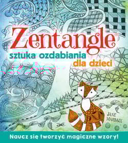 Zentagle. Sztuka ozdabiania dla dzieci - Praca zbiorowa