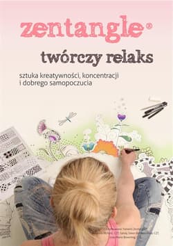 Zentangle twórczy relaks sztuka kreatywności, koncentracji i dobrego samopoczucia - McNeill Suzanne, Bartholomew Sandy Steen, Browning Marie