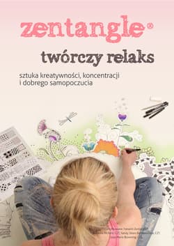 Zentangle twórczy relaks sztuka kreatywności, koncentracji i dobrego samopoczucia