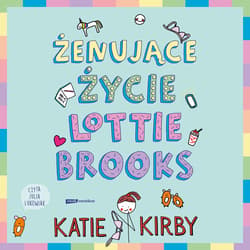 Żenujące życie Lottie Brooks - audiobook - Katie Kirby