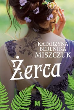 Żerca - Katarzyna Berenika Miszczuk